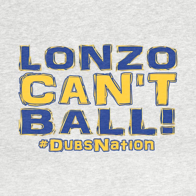 Lonzo Ball Lonzo Can't Ball Oakland Edition! by OffesniveLine